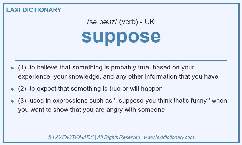 Definition suppose in British English