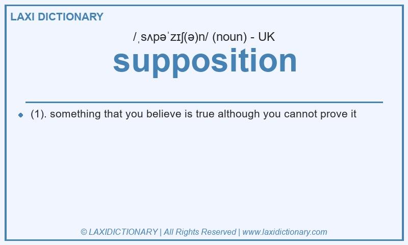 Definition supposition in British English