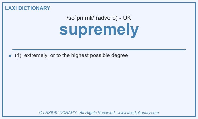 Definition supremely in British English
