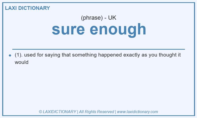 Definition sure enough in British English