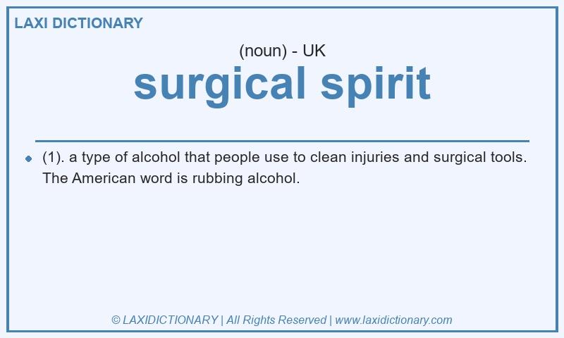 Definition surgical spirit in British English