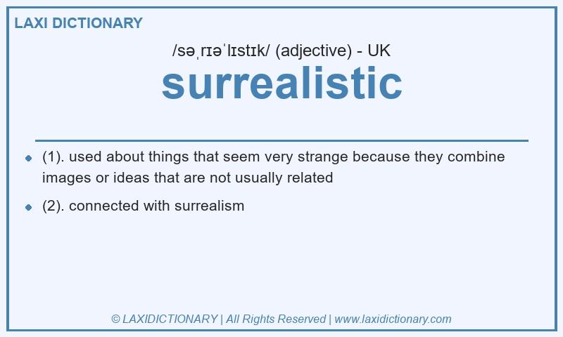 Definition surrealistic in British English