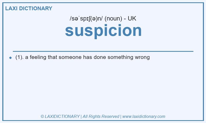 Definition suspicion in British English