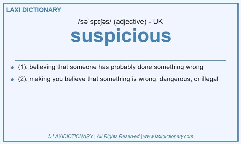 Definition suspicious in British English