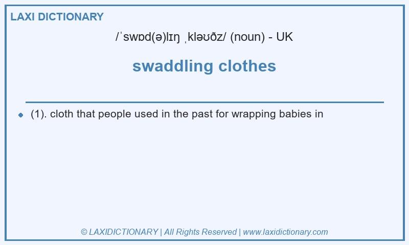 Definition swaddling clothes in British English