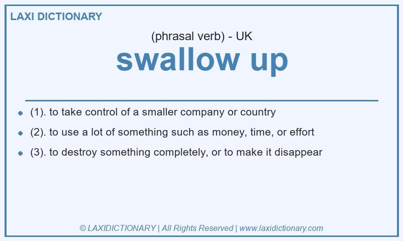 Definition swallow up in British English