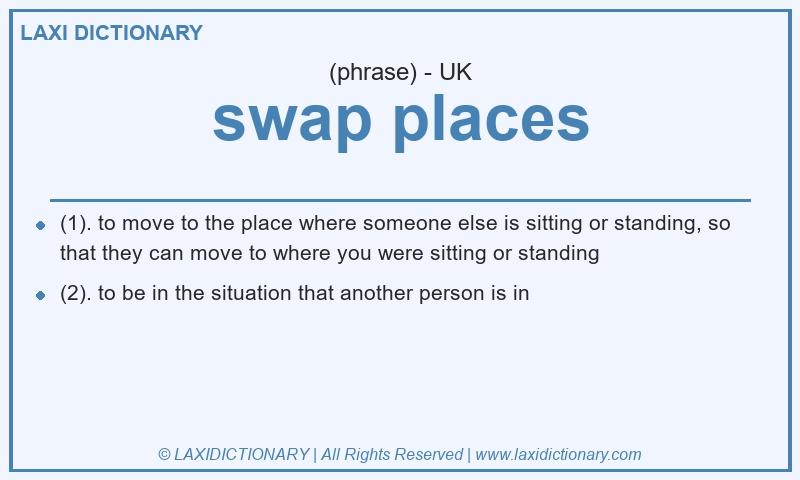 Definition swap places in British English