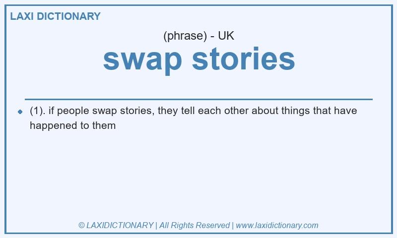 Definition swap stories in British English