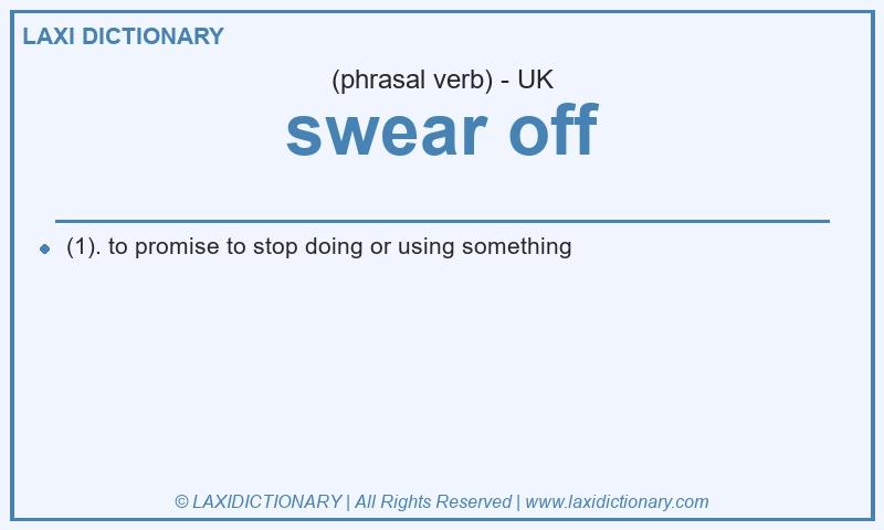 Definition swear off in British English