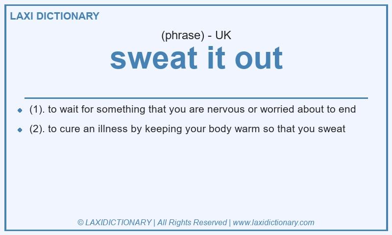 Definition sweat it out in British English