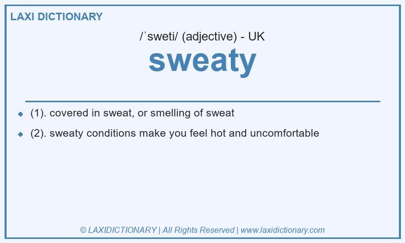 Definition sweaty in British English