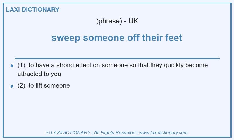 Definition sweep someone off their feet in British English