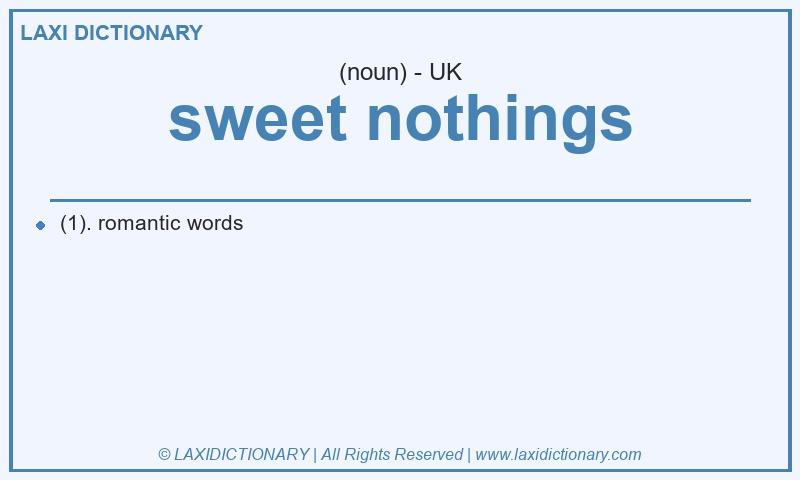 Definition sweet nothings in British English