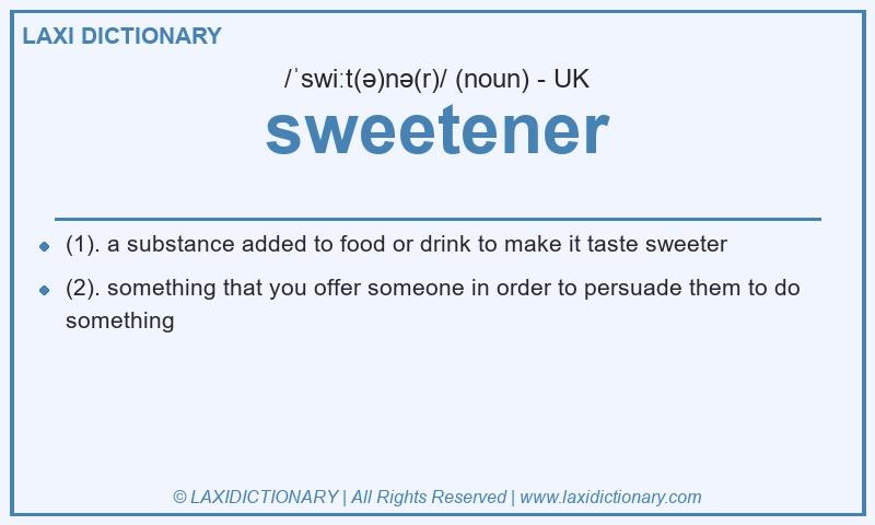 Definition sweetener in British English