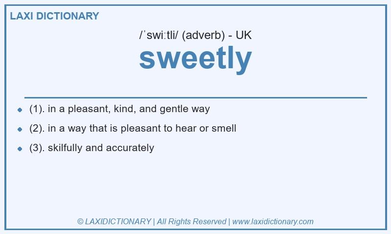 Definition sweetly in British English