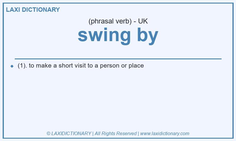 Definition swing by in British English