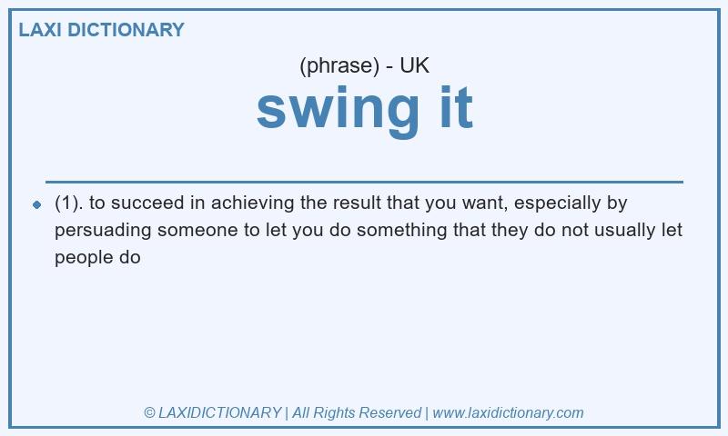 Definition swing it in British English
