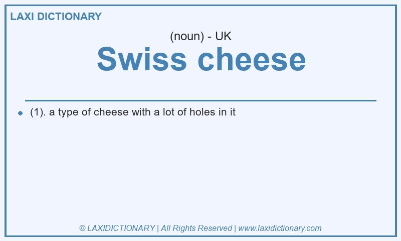 Definition Swiss cheese in British English