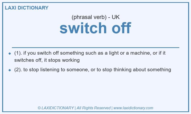 Definition switch off in British English