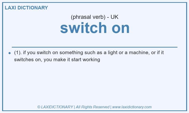 Definition switch on in British English