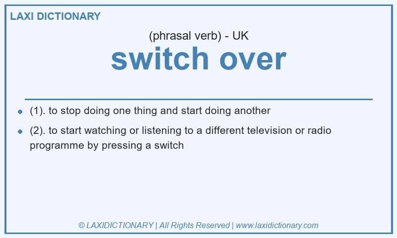 Definition switch over in British English