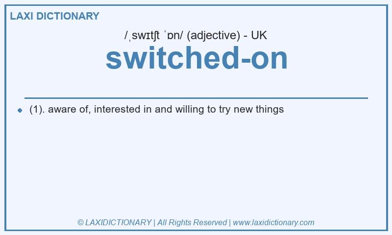 Definition switched-on in British English