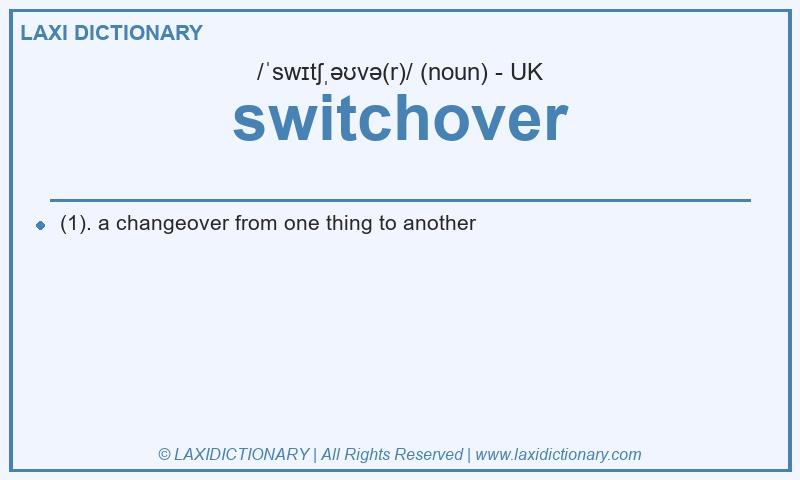 Definition switchover in British English