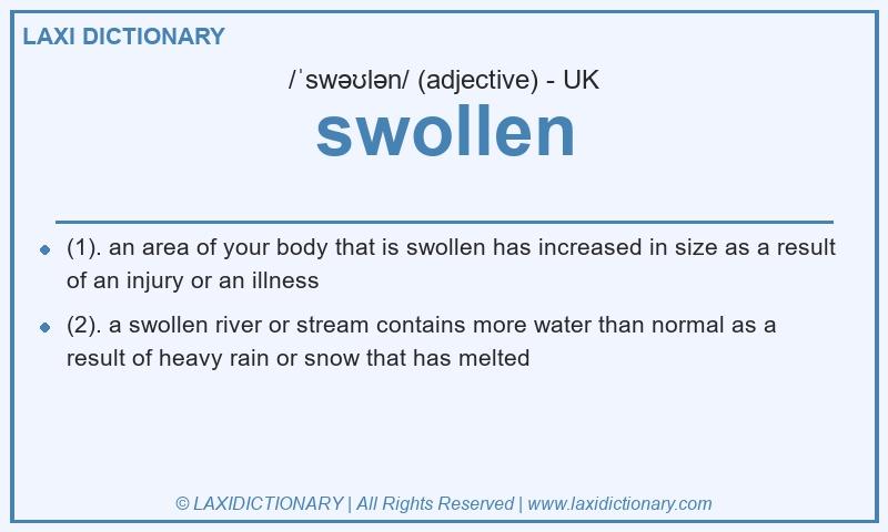 Definition swollen in British English