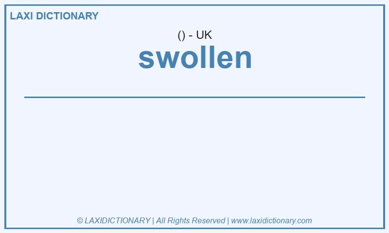 Definition swollen in British English