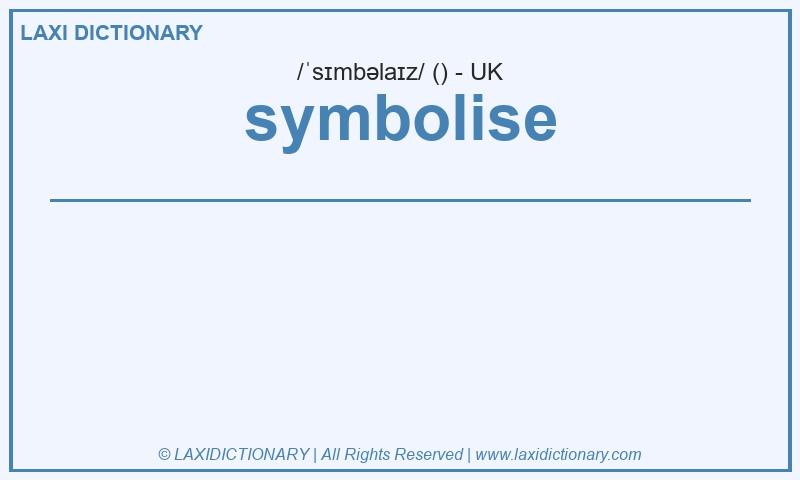 Definition symbolise in British English