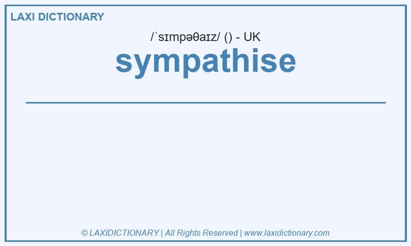 Definition sympathise in British English