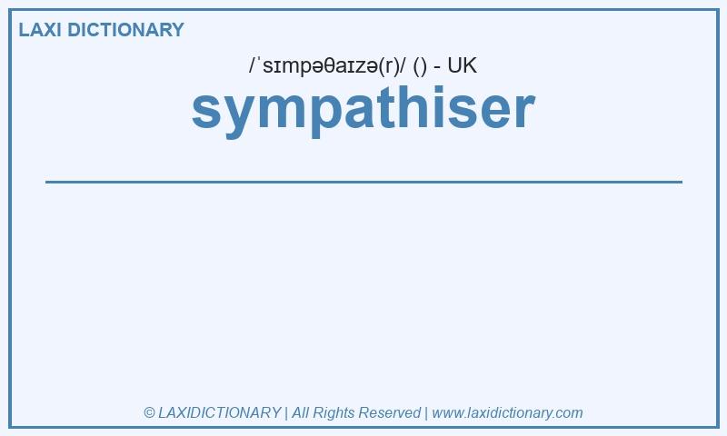 Definition sympathiser in British English