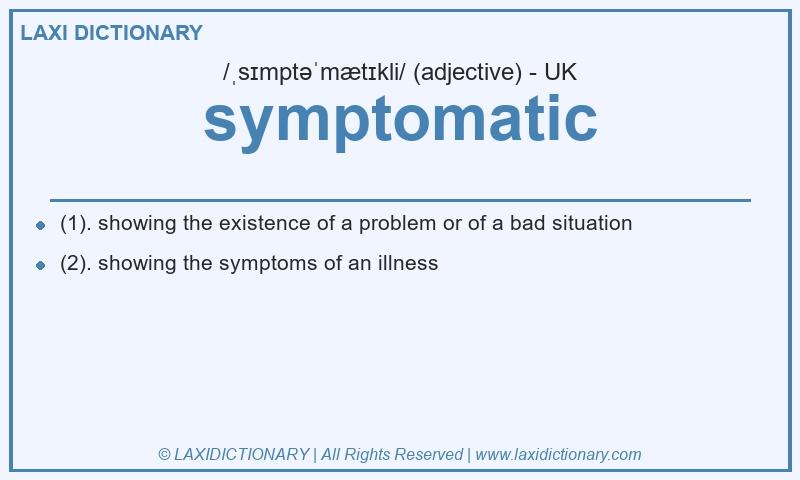 Definition symptomatic in British English