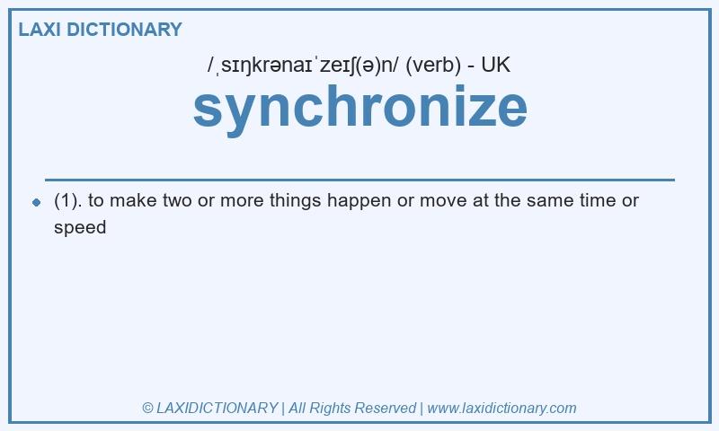 Definition synchronize in British English