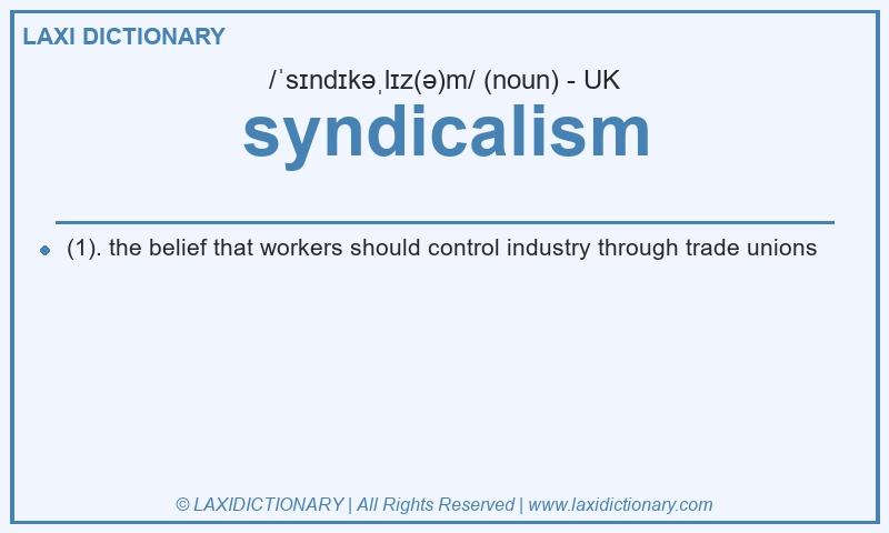 Definition syndicalism in British English
