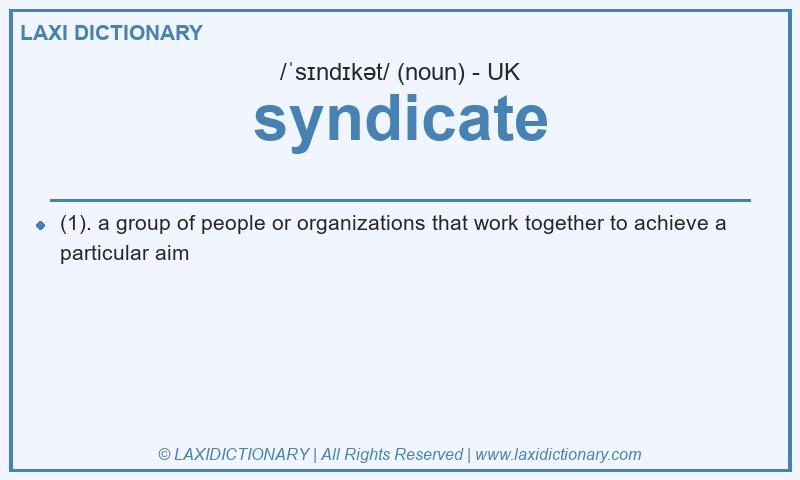 Definition syndicate in British English