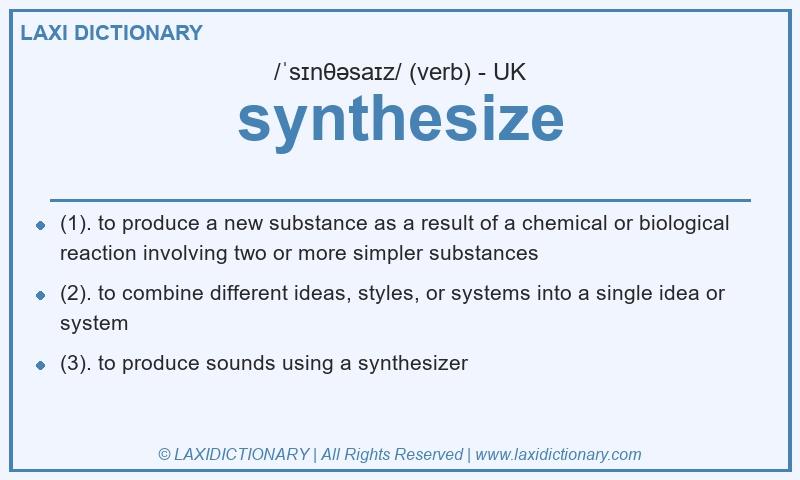 Definition synthesize in British English