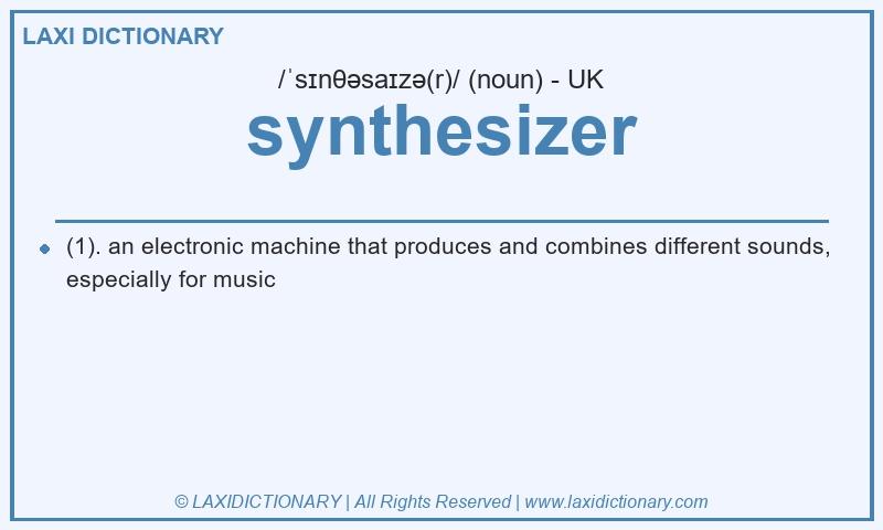 Definition synthesizer in British English