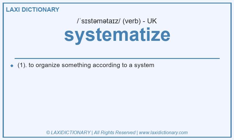 Definition systematize in British English