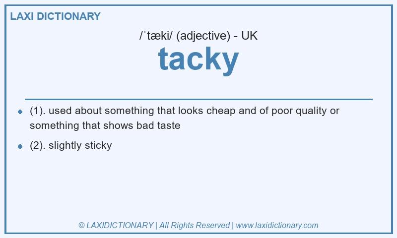 Definition tacky in British English