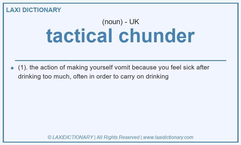 Definition tactical chunder in British English