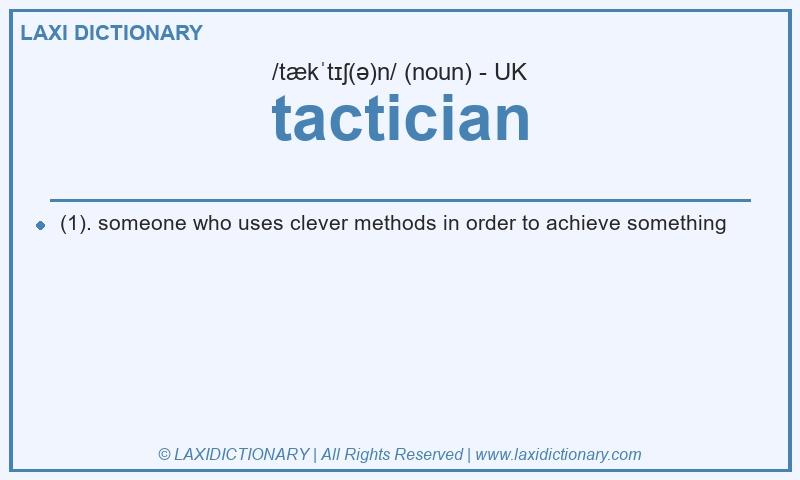 Definition tactician in British English