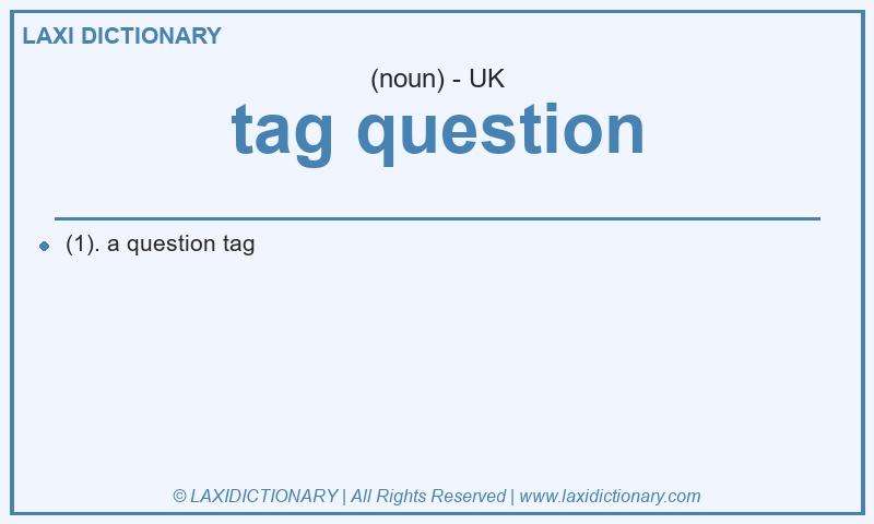 Definition tag question in British English