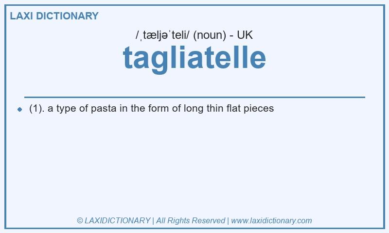 Definition tagliatelle in British English