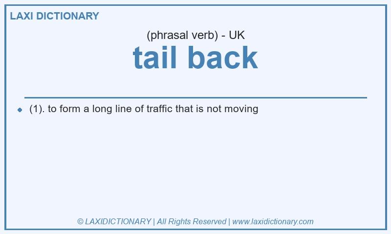 Definition tail back in British English