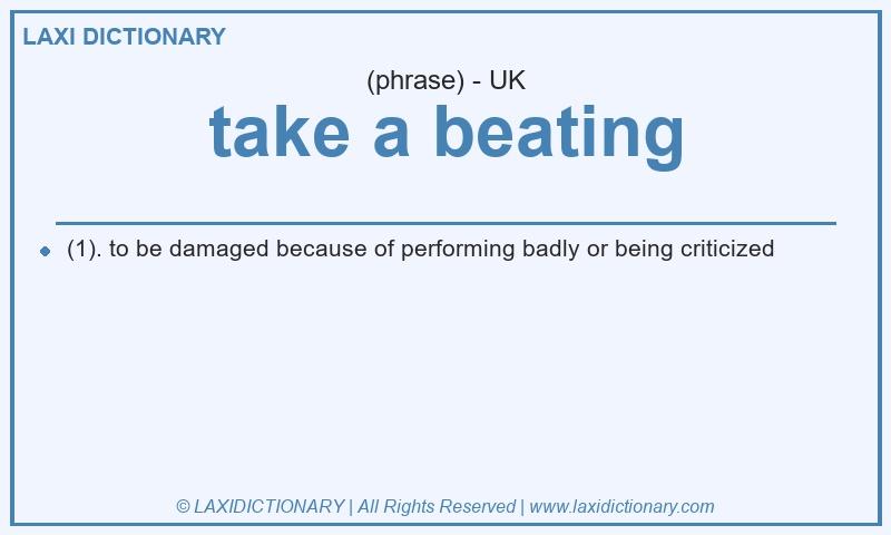 Definition take a beating in British English