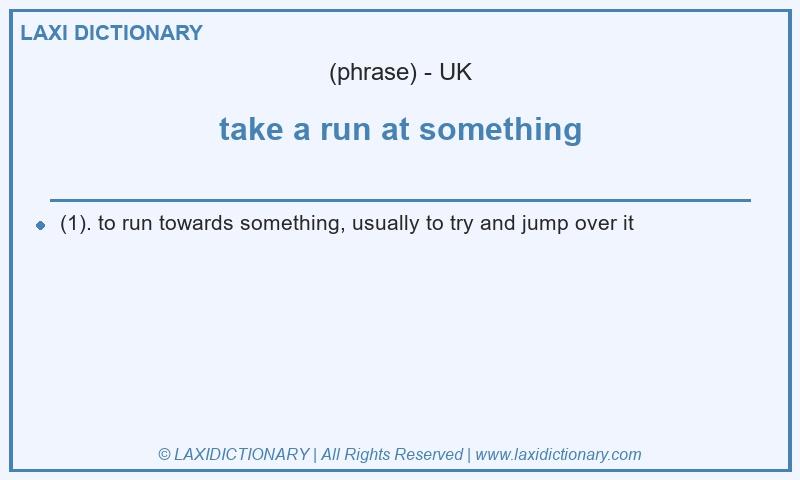 Definition take a run at something in British English