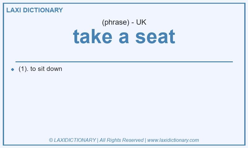 Definition take a seat in British English
