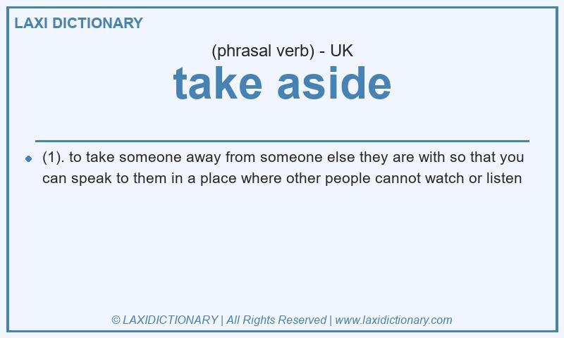 Definition take aside in British English