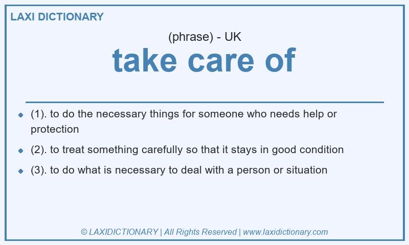 Definition take care of in British English